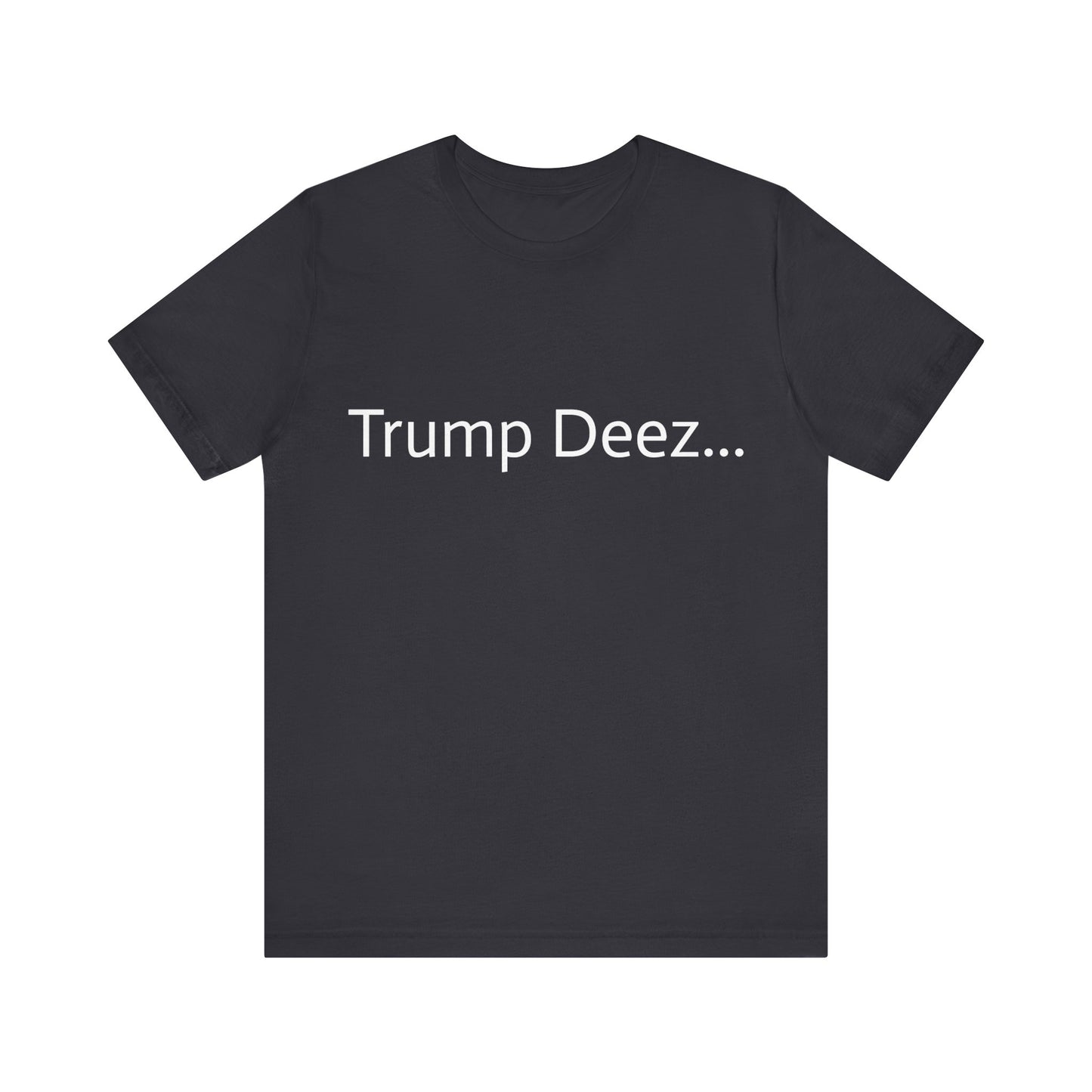 Unisex Trump Deez Tee