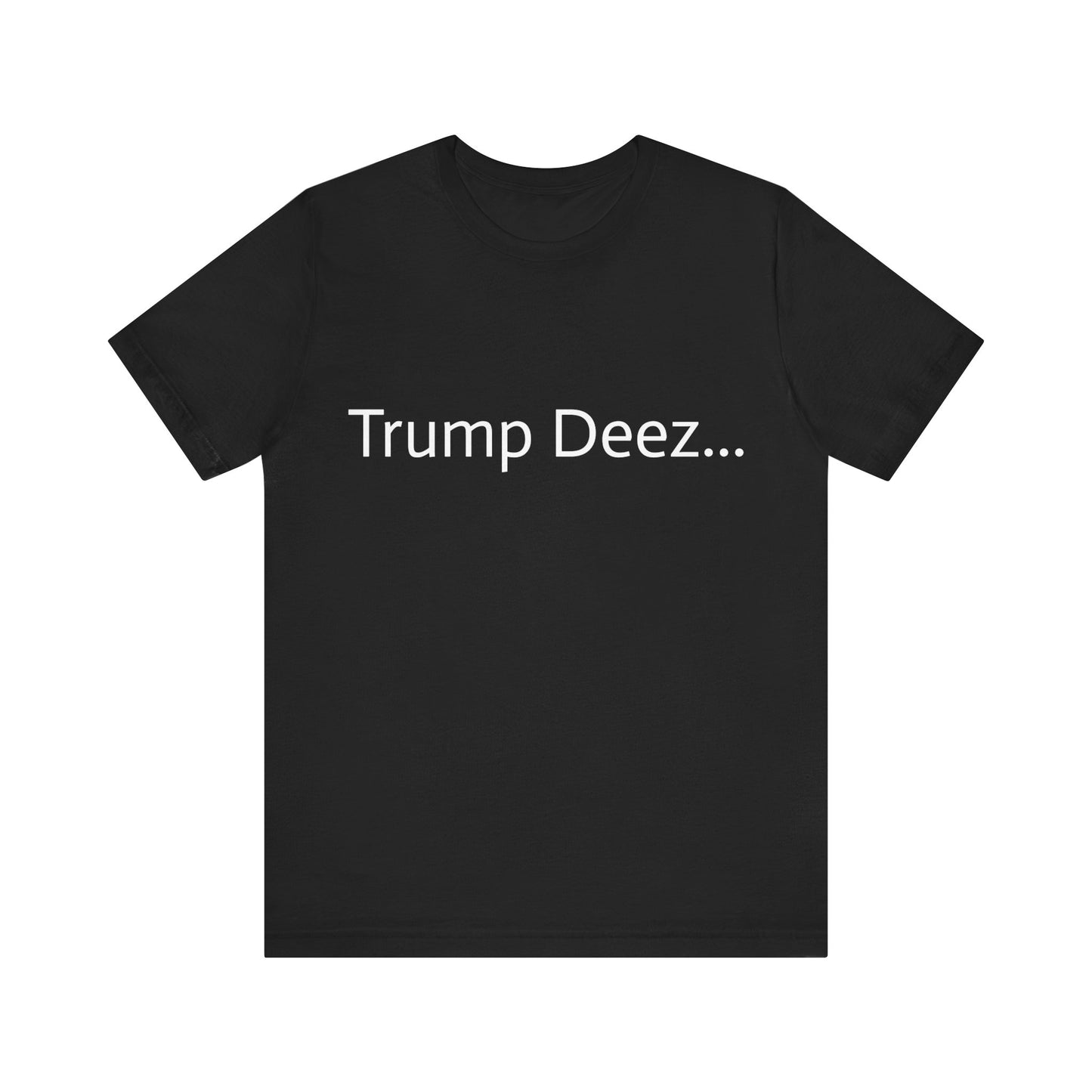 Unisex Trump Deez Tee