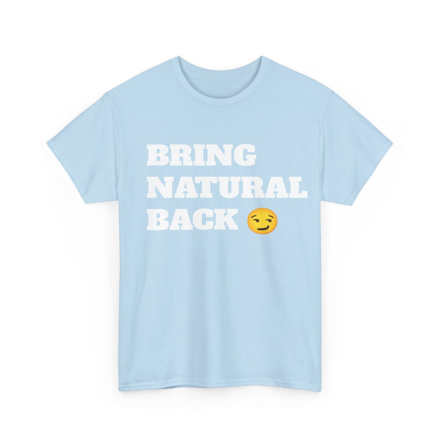 Unisex Bring Natural Back Tee