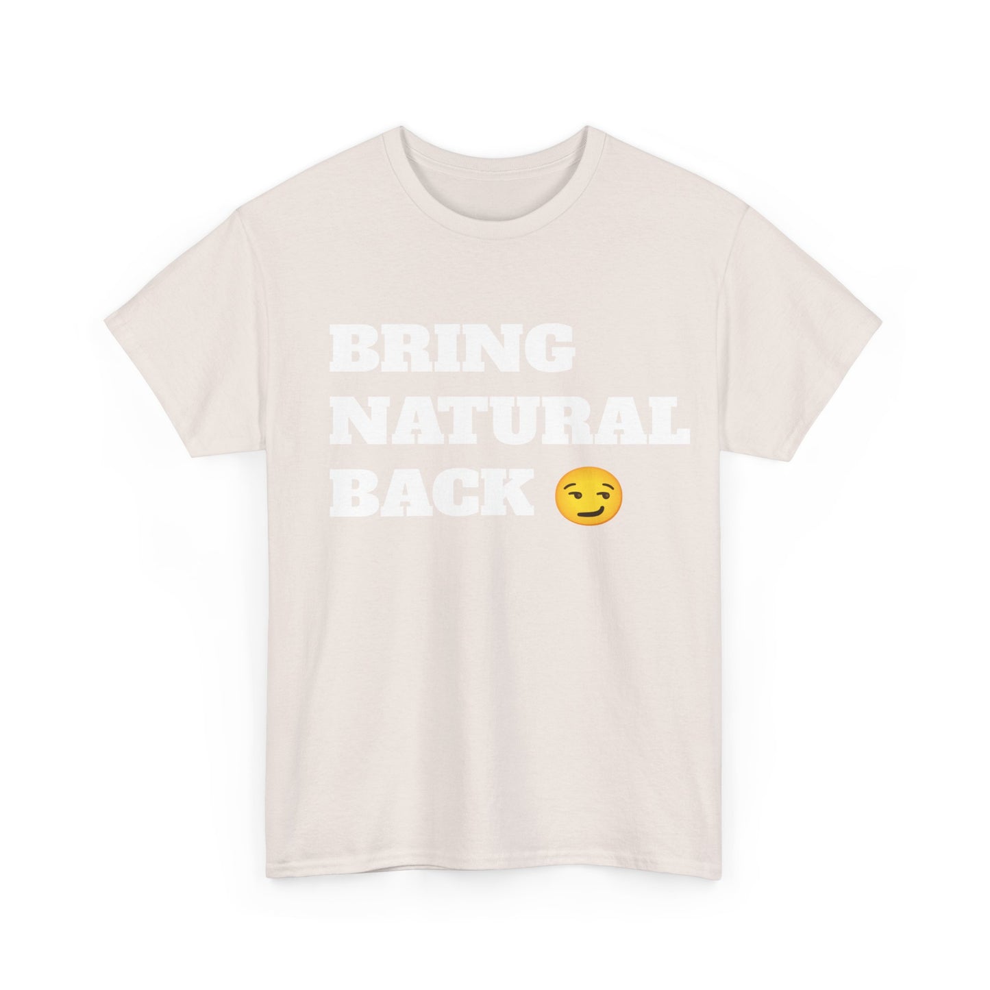 Unisex Bring Natural Back Tee