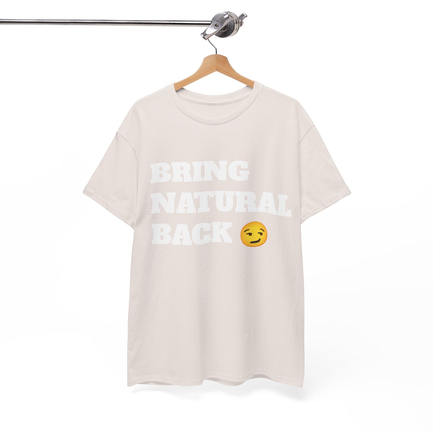 Unisex Bring Natural Back Tee