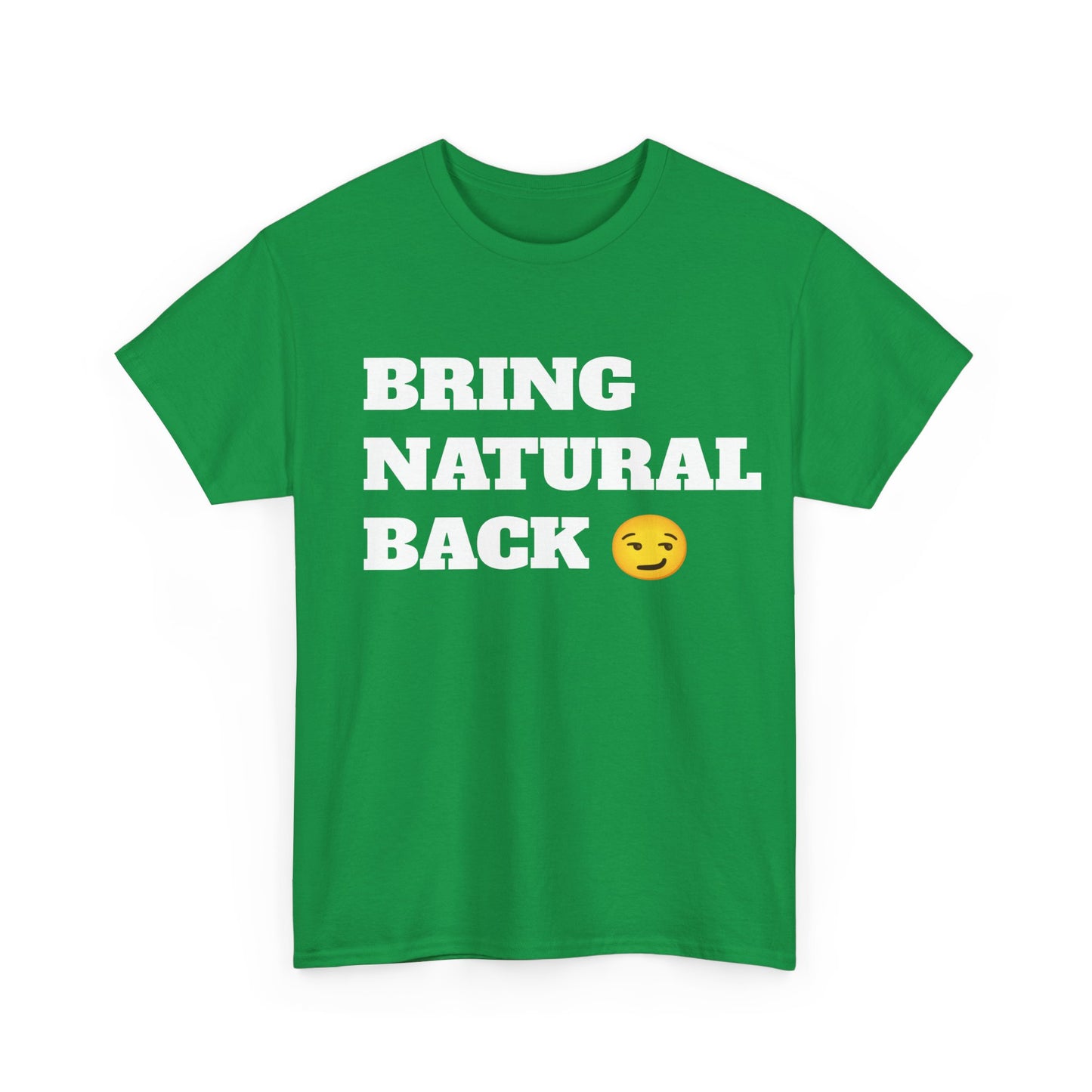 Unisex Bring Natural Back Tee